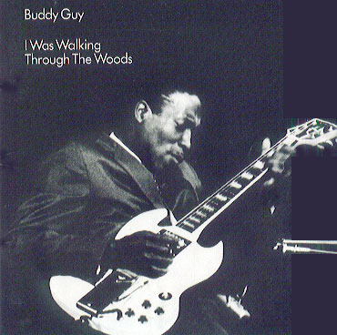 uBuddy Guy/I Was Walking Through The Woodsv