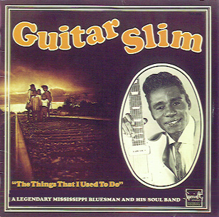 Guitar Slim/"The Things That I Used To Do"