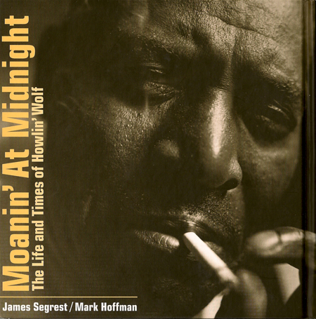 Moanin' At Midnight / The Life Times Of Howlin' Wolf