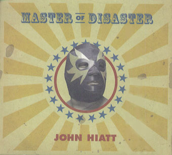 John Hiatt/Master Of Disaster