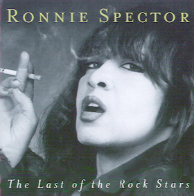 Ronnie Spector/The Last Of The Rock Stars