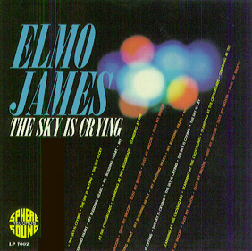 Elmo James/The Sky Is Crying